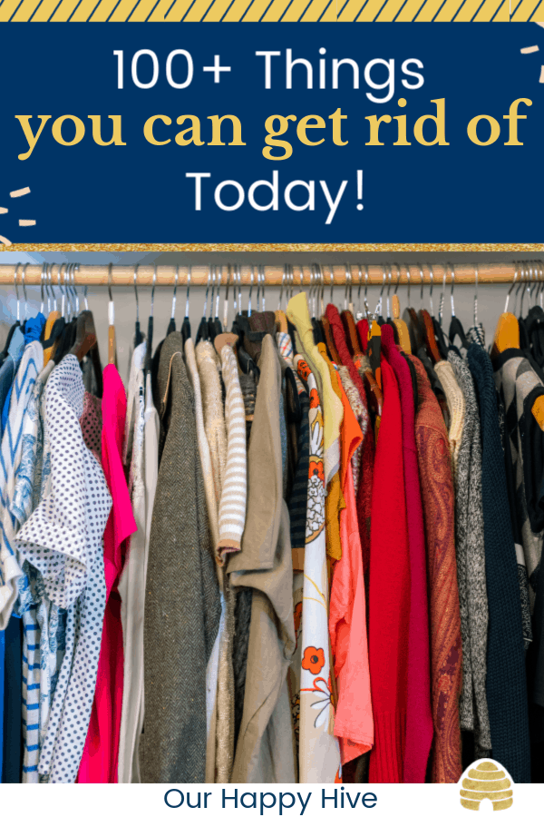 cluttered closet with text 100+ things you can get rid of today