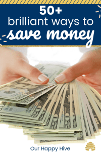 hands fanning out cash with text 50+ brilliant ways to save money
