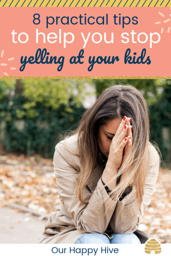 Frustrated woman sits with her head in her hands with text 8 pracical tips to help you stop yelling at your kids
