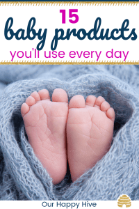 baby's feet wrapped in a blanket with text 15 baby products you'll use every day