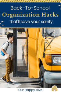 young child getting on a bus to head back to school with text Back To School Organization Hacks that'll save your sanity