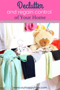 Messy child room with clothes in the drawer with text Declutter and regain control of your home