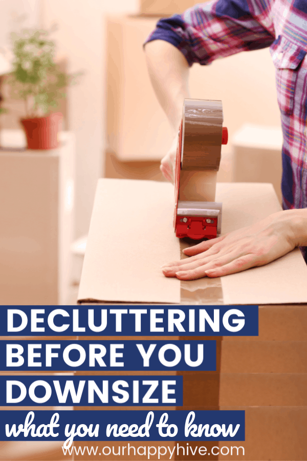 woman decluttering before downsizing packing boxes before the move eith text decluttering before you downsize what you need to know