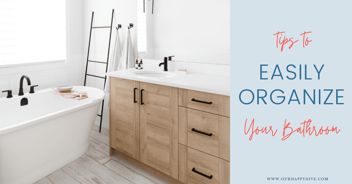 How to Declutter and Organize Your Bathroom: 11 Tips You Can't Miss