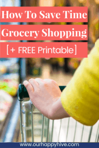 woman shoping by aisle with her free grocery list printable with text How to Save Time Grocery Shopping + Free Printable