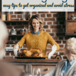a lady getting the turkey out of the oven while family wait at the table with text stress-free thanksgiving easy tips to get organized and avoid stress