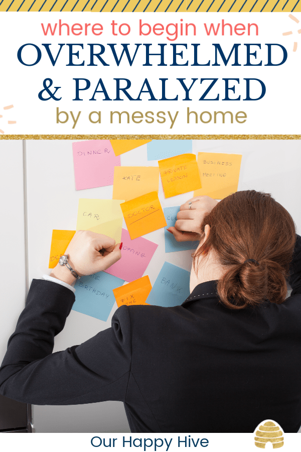 Woman is overwhelmed with to-do list of daily tasks with text where to begin when overwhelmed and paralyzed by a messy home