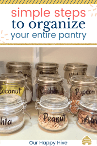 close up of jars with nuts and seeds in them and text simple steps to organize your entire pantry