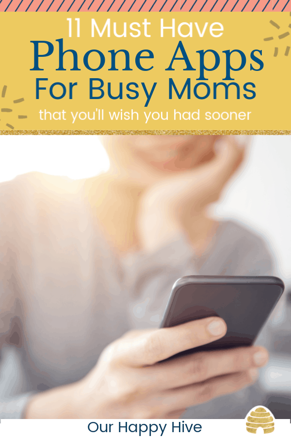 Mom looking at app on her phone with text 11 Must Have Phone Apps For Busy Moms