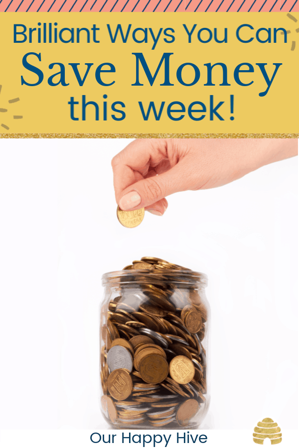 Woman's hand putting money in a jar with text brilliant ways you can save money this week