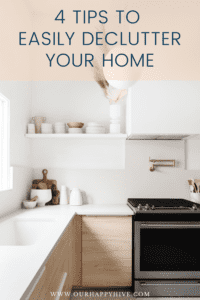 Picture of a decluttered kitchen with text 4 Tips to Declutter Your Home
