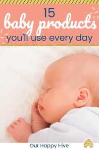 sleeping baby with text 15 baby products you'll use every day