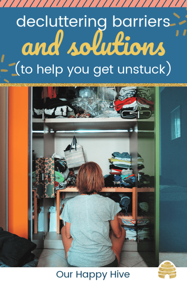 woman staring at a closet with text decluttering barriers and solutions to help you get unstuck