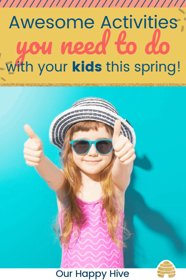 girl in bathing suit and sunglasses give a thumbs up with text Awesome Activities you need to do with your kids this spring